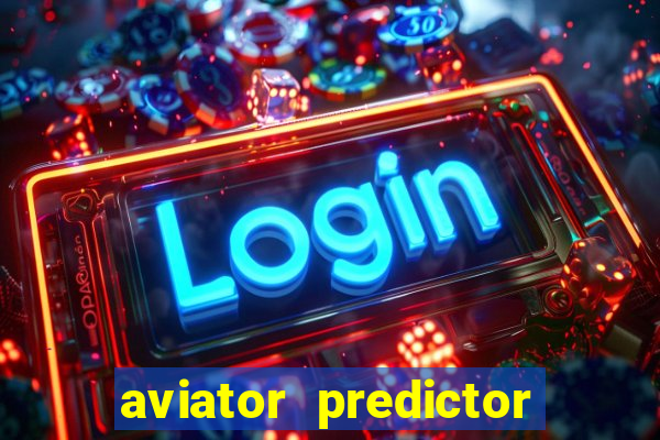 aviator predictor v4.0 apk download